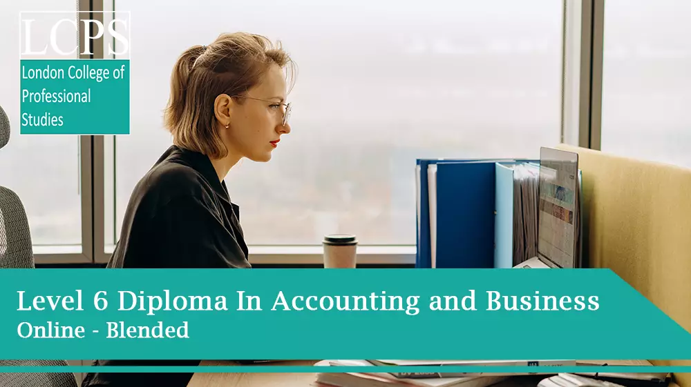 OTHM Level 6 Diploma In Accounting and Business - LCPS