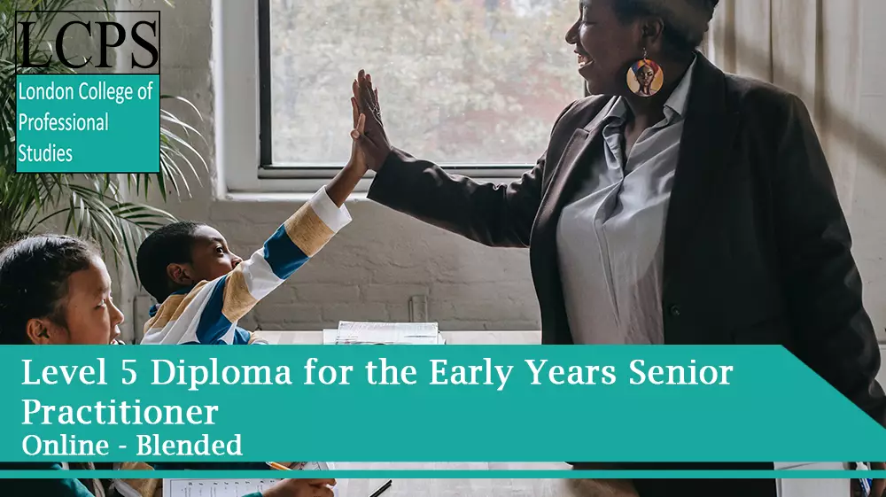 Level 5 Diploma for the Early Years Senior Practitioner