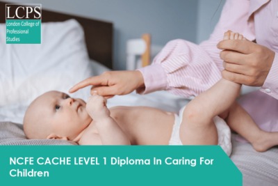 NCFE CACHE Level 1 Diploma In Caring For Children