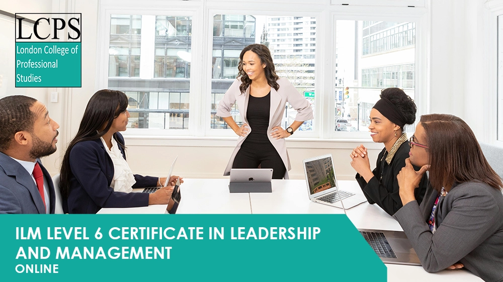 ILM Level 6 Certificate in Leadership and Management